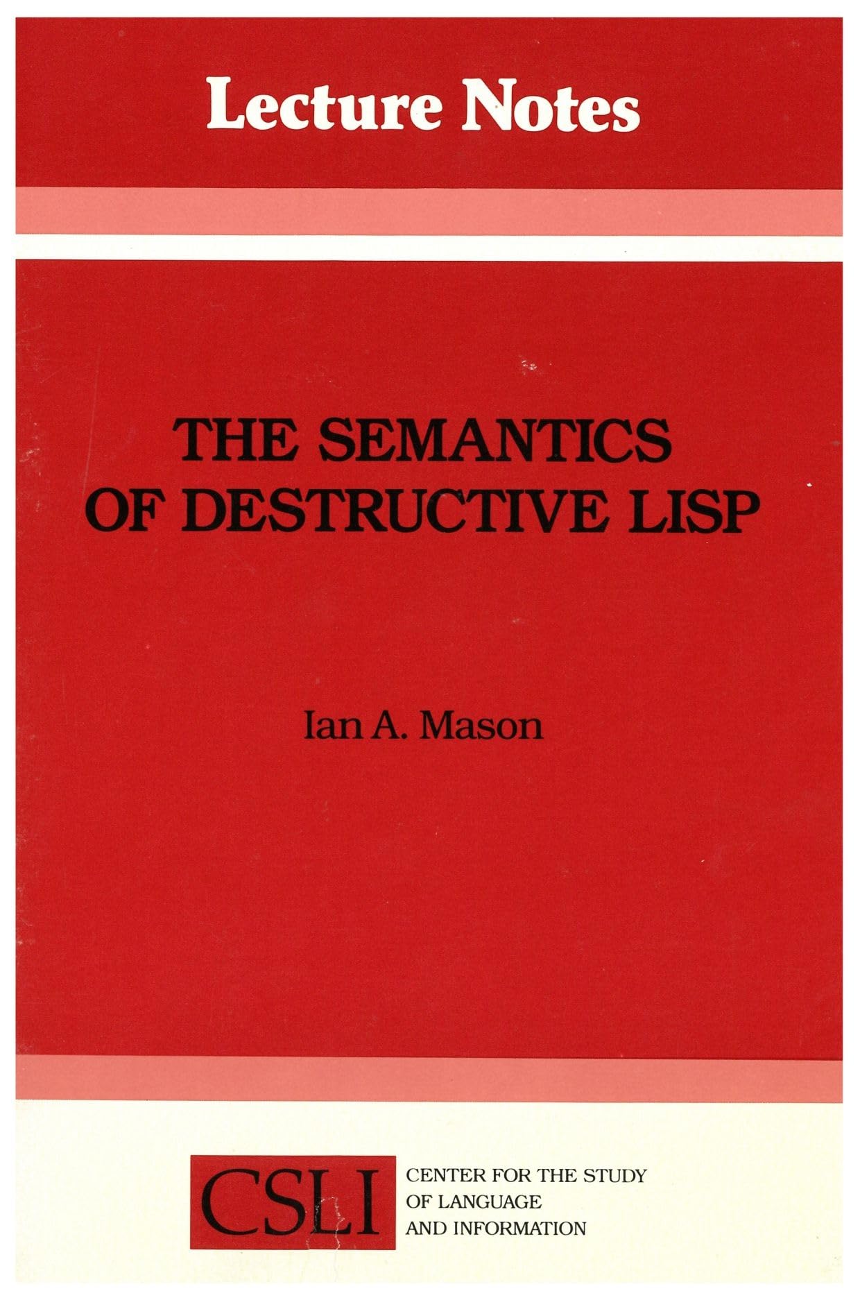 The Semantics of Destructive LISP (Volume 5) (Lecture Notes),Used