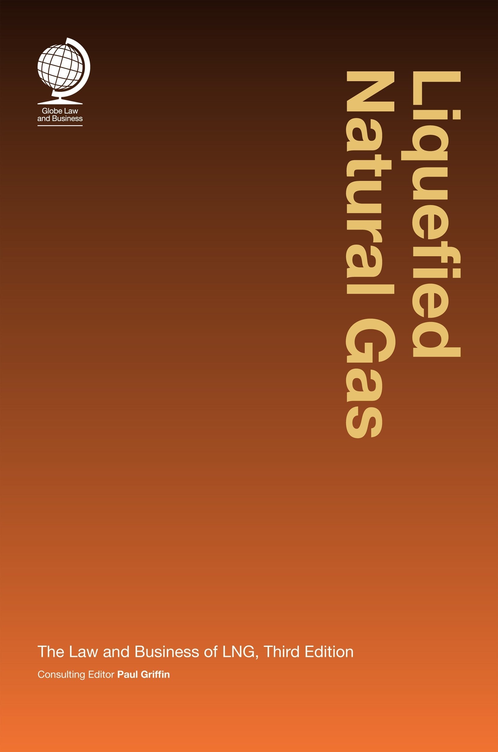 Liquefied Natural Gas: The Law and Business of LNG,Used