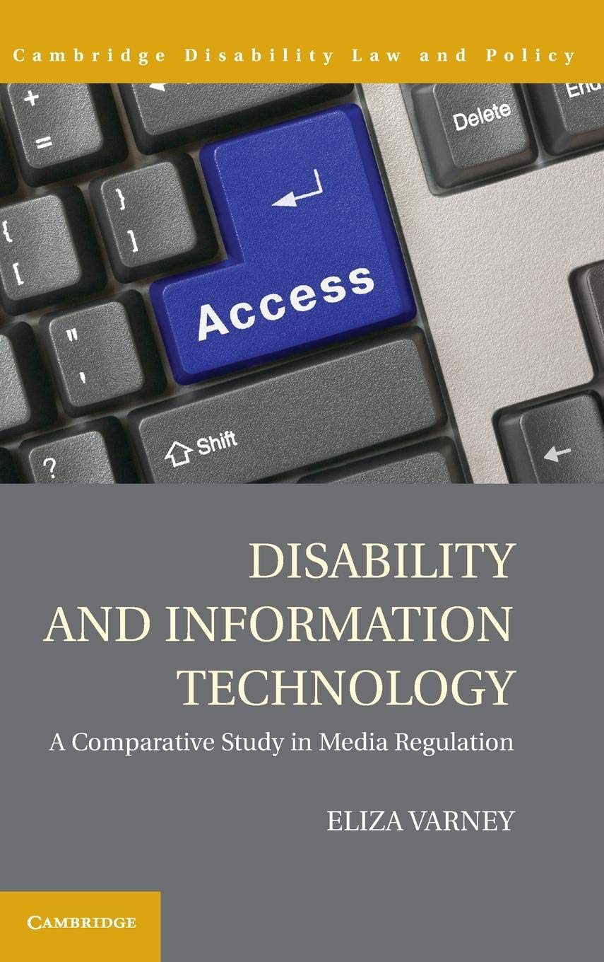 Disability and Information Technology: A Comparative Study in Media Regulation (Cambridge Disability Law and Policy Series),Used