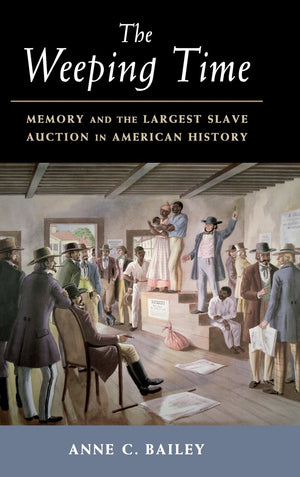 The Weeping Time: Memory and the Largest Slave Auction in American History,Used