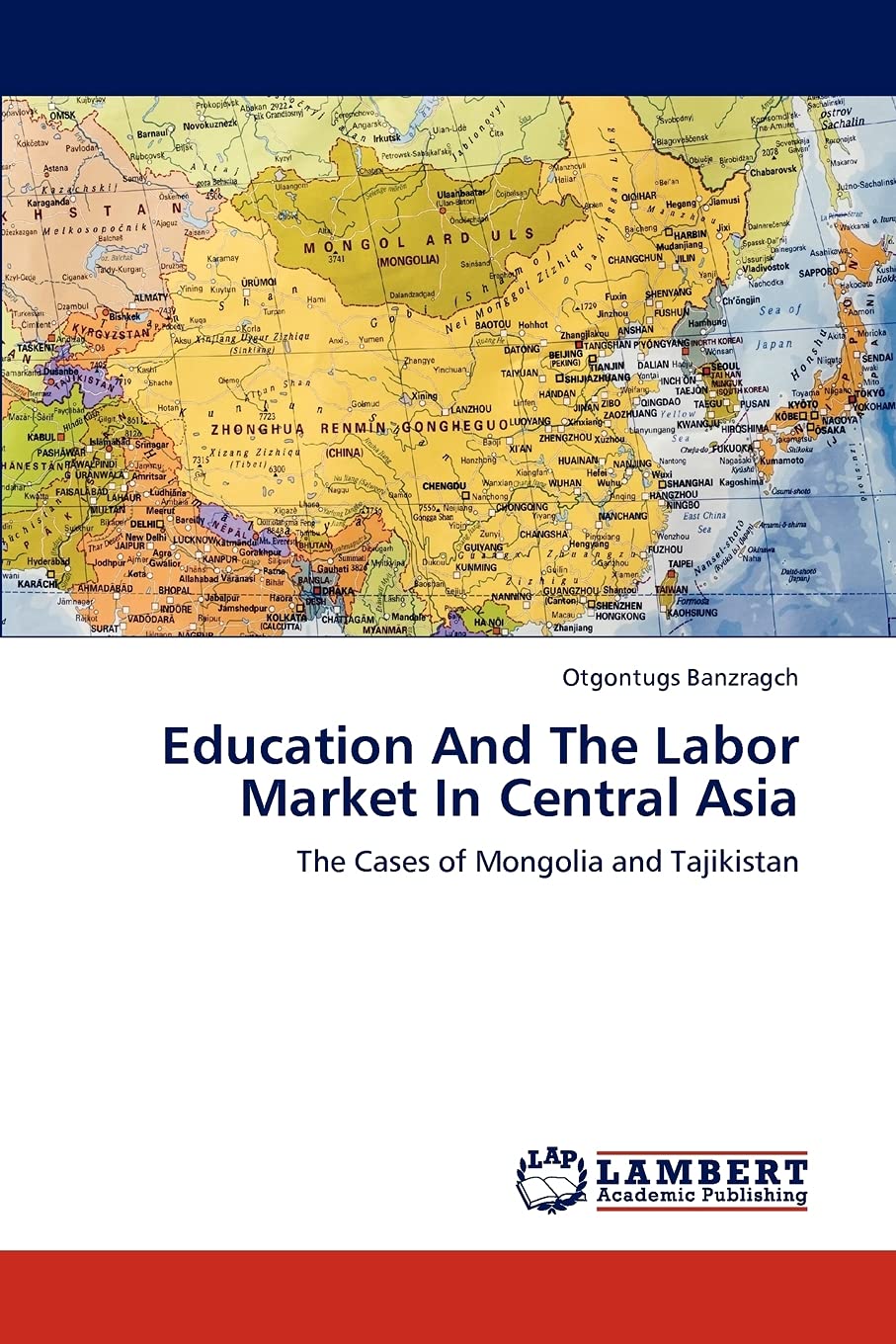 Education And The Labor Market In Central Asia: The Cases of Mongolia and Tajikistan,Used