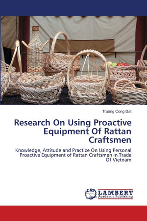 Research On Using Proactive Equipment Of Rattan Craftsmen: Knowledge, Attitude and Practice On Using Personal Proactive Equipmen,Used