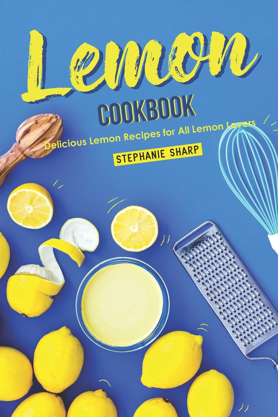 Lemon Cookbook: Delicious Lemon Recipes for All Lemon Lovers,Used