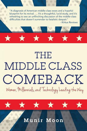 The Middle Class Comeback: Women, Millennials, and Technology Leading the Way,Used