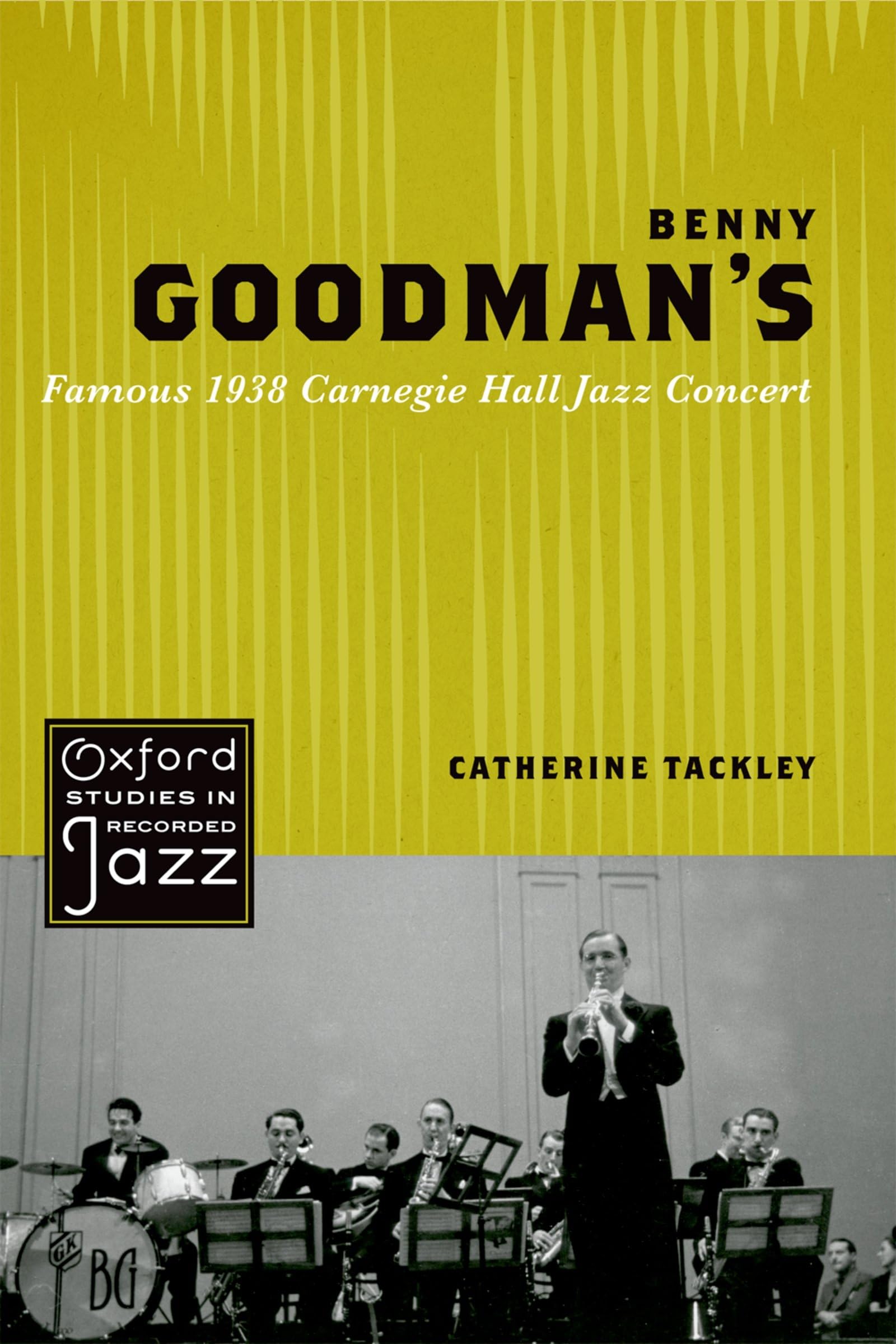 Benny Goodman's Famous 1938 Carnegie Hall Jazz Concert (Oxford Studies in Recorded Jazz),Used