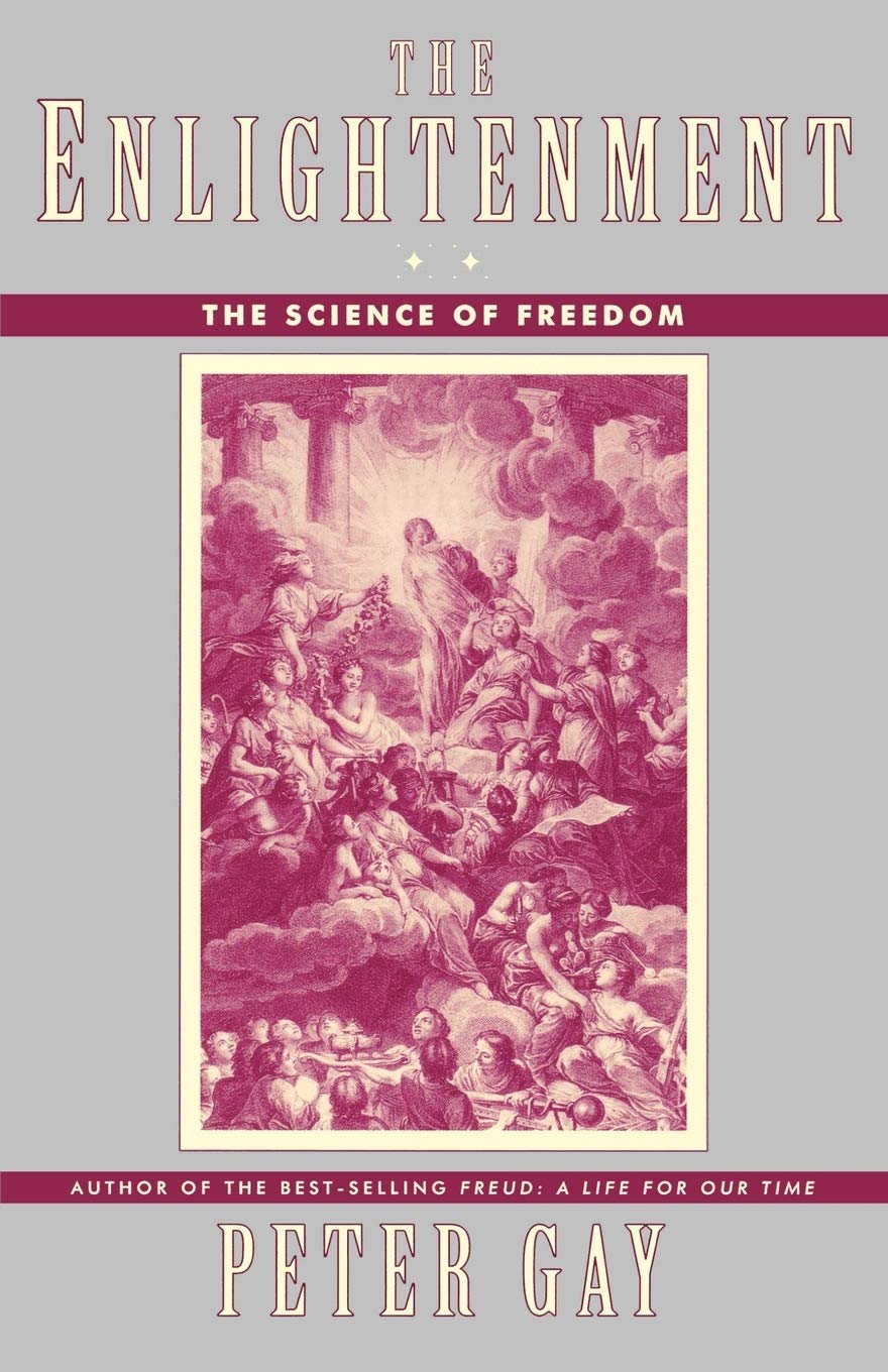 The Enlightenment: The Science Of Freedom (Enlightenment An Interpretation),New