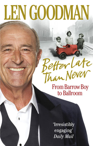 Better Late Than Never: From Barrow Boy to Ballroom,Used