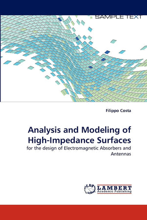 Analysis and Modeling of HighImpedance Surfaces: for the design of Electromagnetic Absorbers and Antennas,Used
