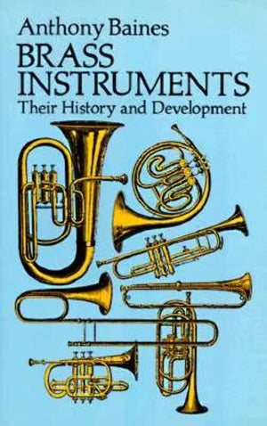 Brass Instruments: Their History And Development (Dover Books On Music: Instruments),New