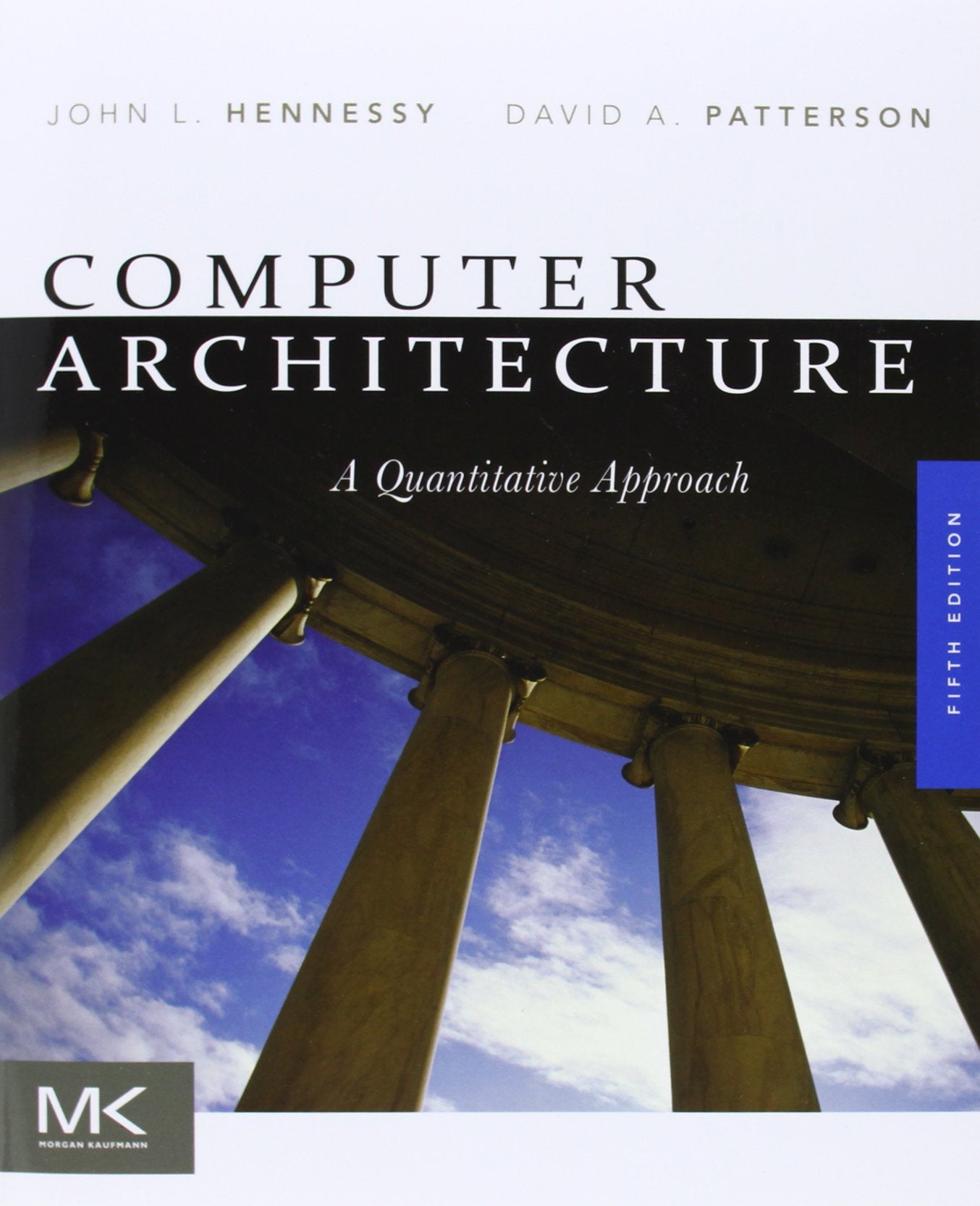 Computer Architecture: A Quantitative Approach (The Morgan Kaufmann Series In Computer Architecture And Design),New