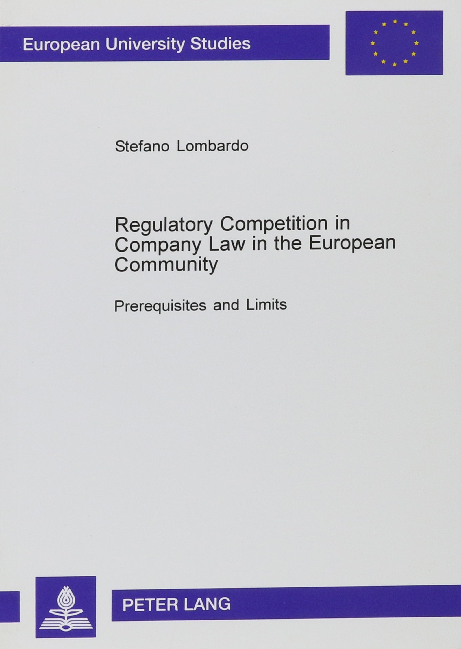 Regulatory Competition In Company Law In The European Community: Prerequisites And Limits,New