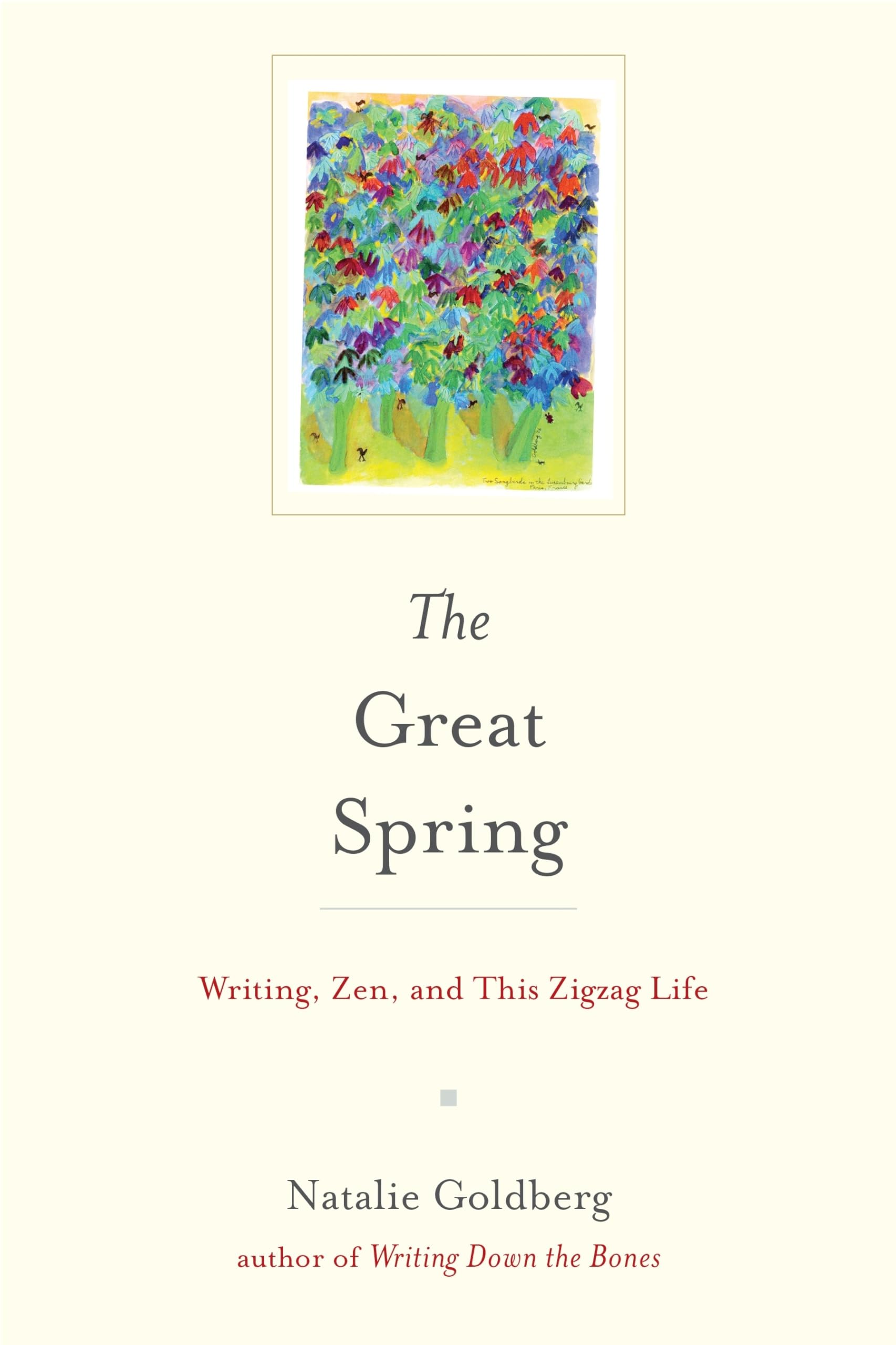 The Great Spring: Writing, Zen, and This Zigzag Life,Used