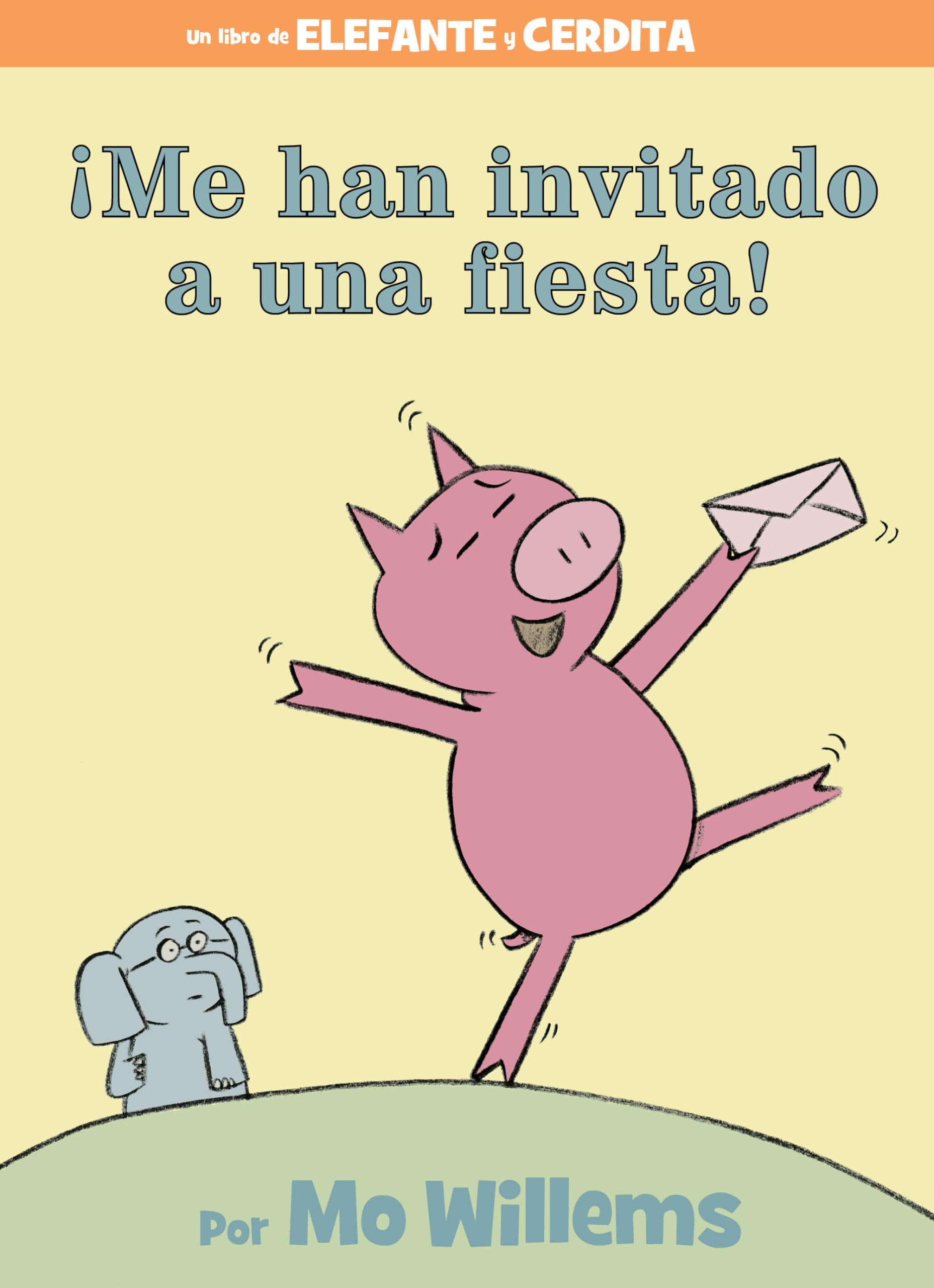 Me Han Invitado A Una Fiesta! (An Elephant And Piggie Book) (Spanish Edition),Used