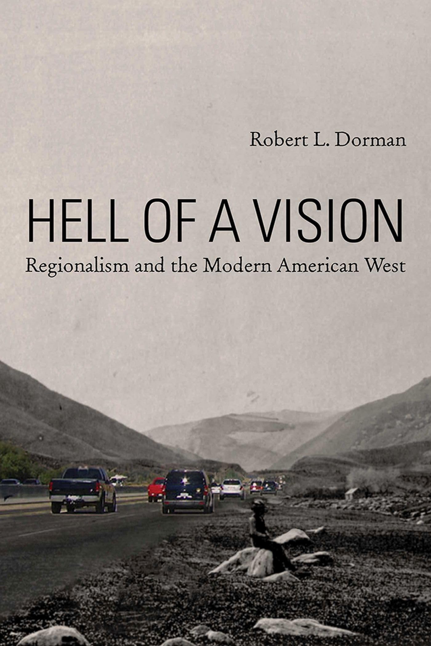 Hell of a Vision: Regionalism and the Modern American West,Used
