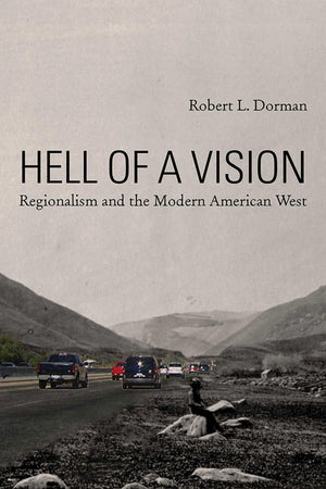 Hell of a Vision: Regionalism and the Modern American West,Used