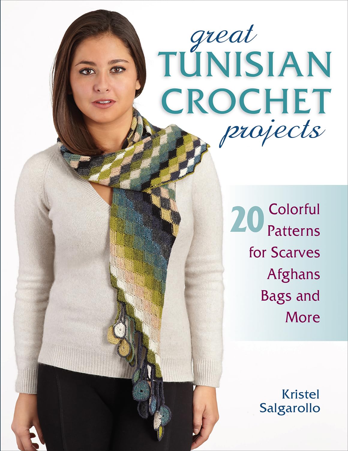 Great Tunisian Crochet Projects: 20 Colorful Patterns For Scarves, Afghans, Bags And More,Used