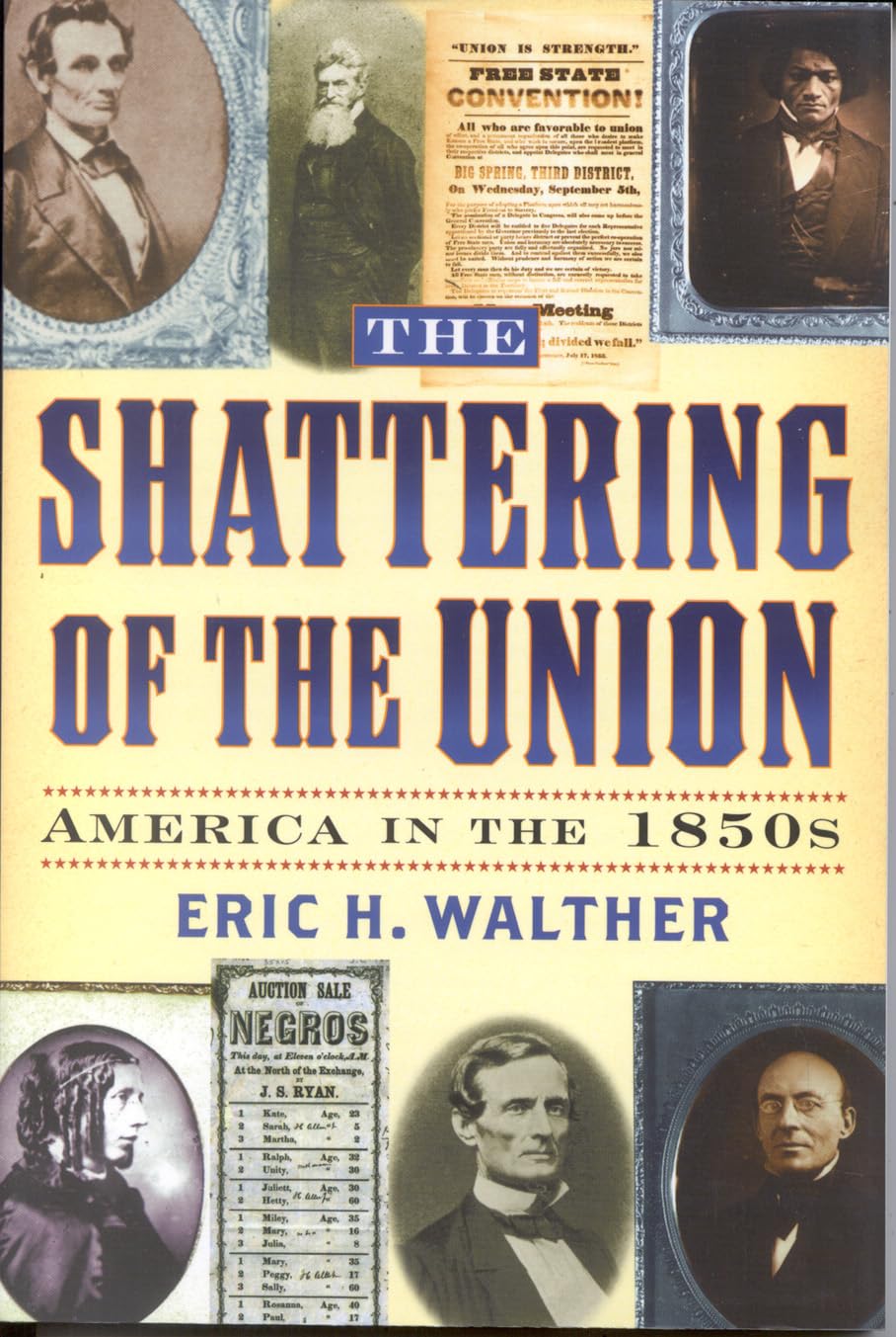 The Shattering of the Union: America in the 1850s (The American Crisis Series: Books on the Civil War Era),Used