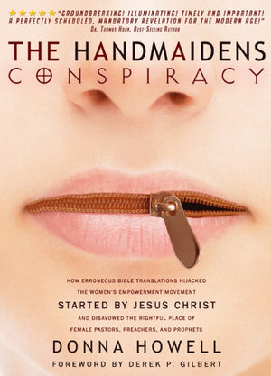 The Handmaidens Conspiracy: How Erroneous Bible Translations Obscured the Women's Empowerment Movement STARTED by JESUS CHRIST,Used