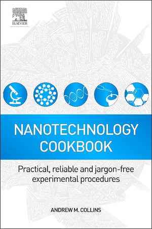 Nanotechnology Cookbook: Practical, Reliable And Jargonfree Experimental Procedures,New