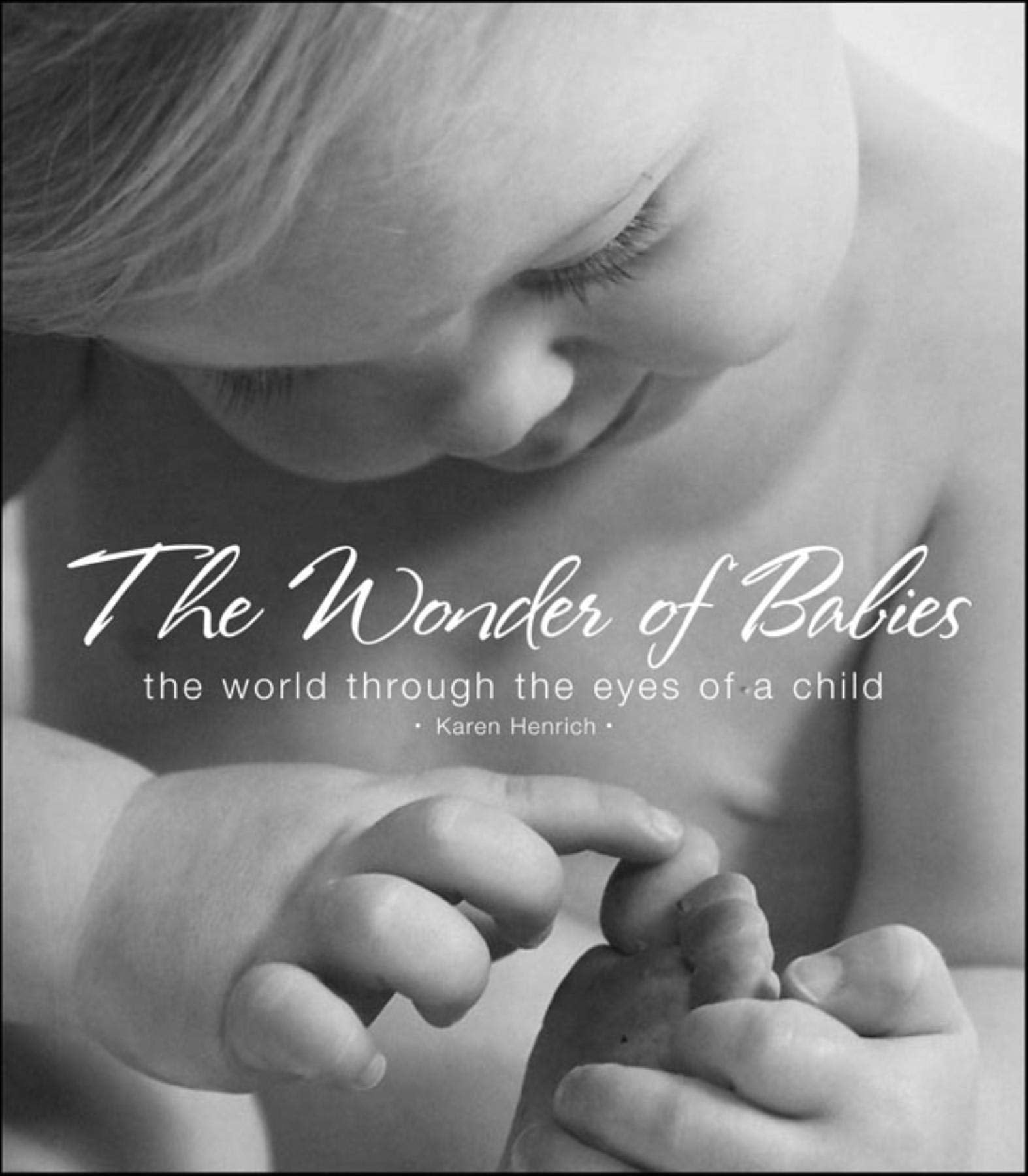 The Wonder of Babies: The World Through the Eyes of a Child,Used