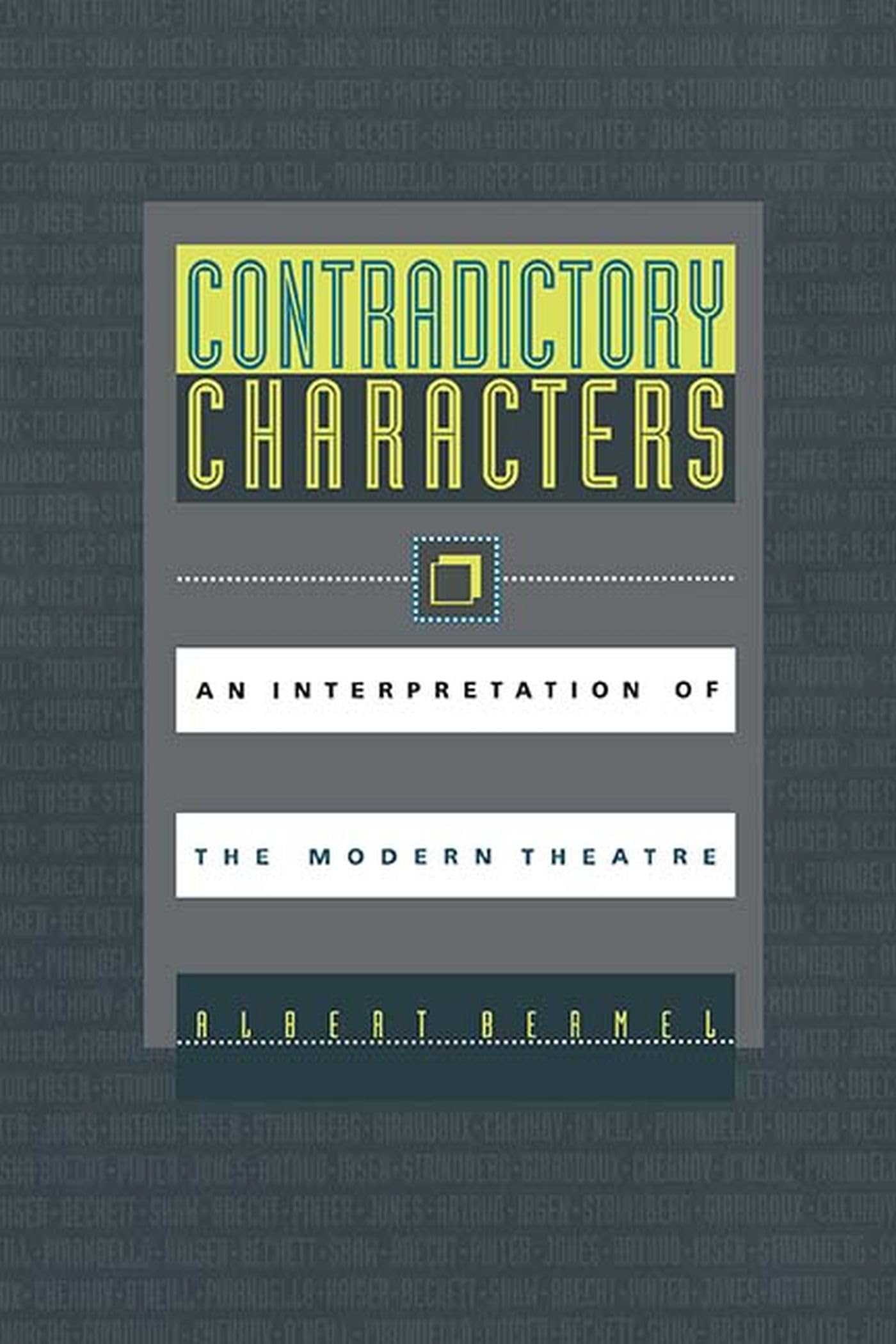Contradictory Characters: An Interpretation Of The Modern Theatre,Used