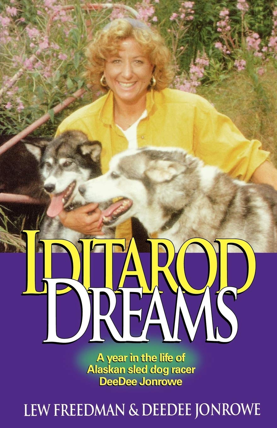 Iditarod Dreams: A Year in the Life of Alaskan Sled Dog Racer DeeDee Jonrowe,Used