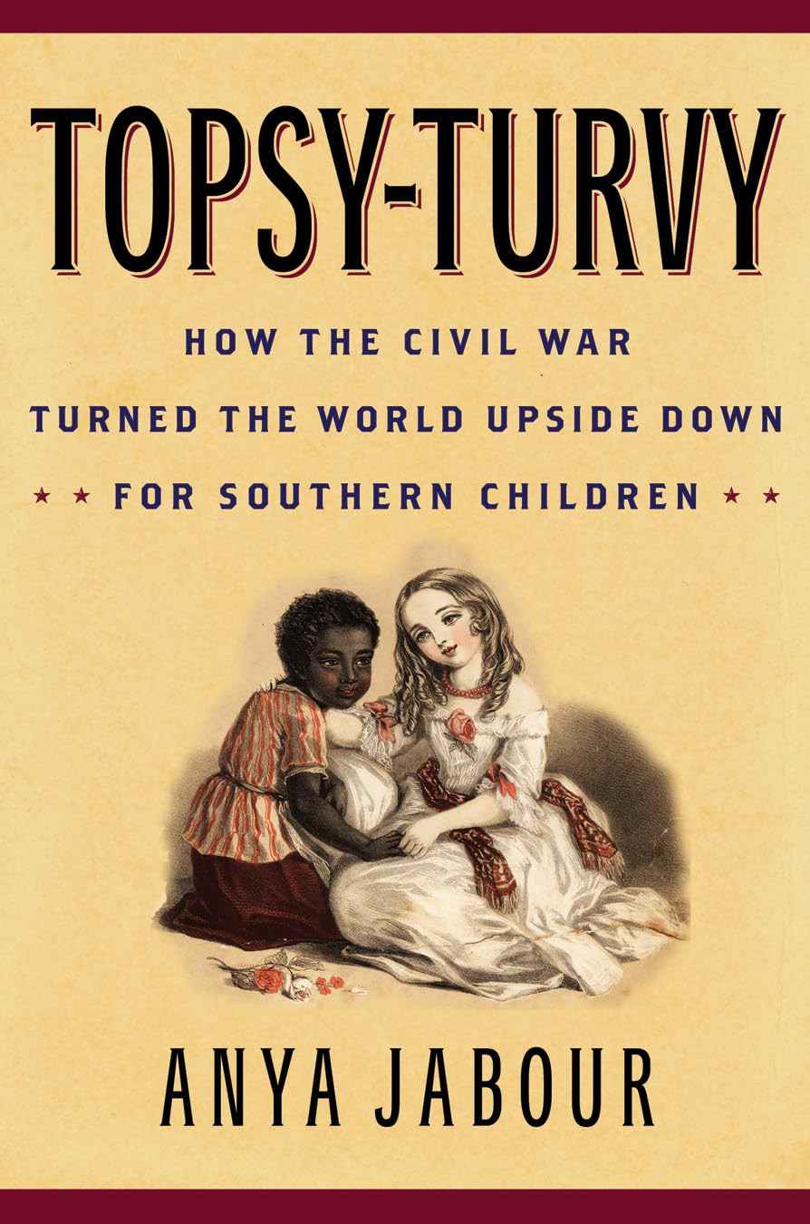 TopsyTurvy: How the Civil War Turned the World Upside Down for Southern Children (American Childhoods Series),Used