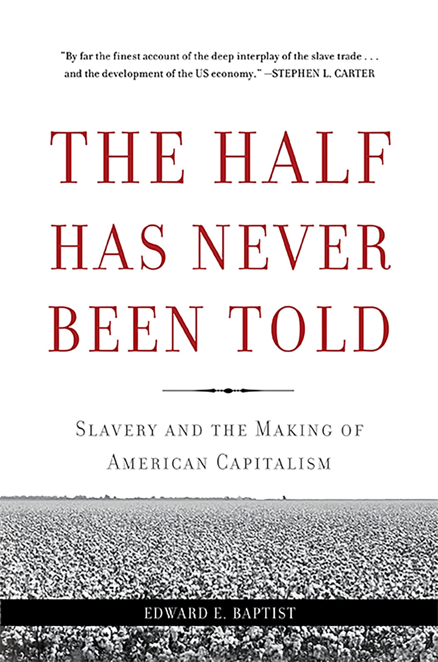 The Half Has Never Been Told: Slavery And The Making Of American Capitalism