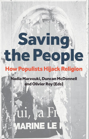 Saving The People: How Populists Hijack Religion