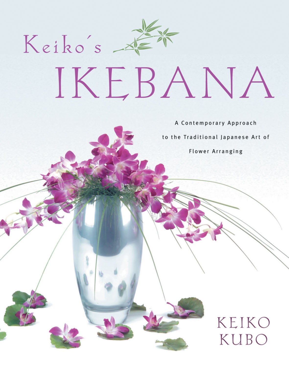 Keiko's Ikebana: A Contemporary Approach to the Traditional Japanese Art of Flower Arranging,Used