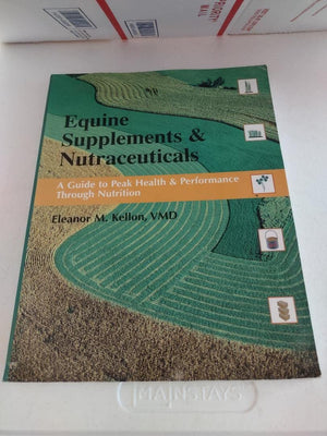 Equine Supplements & Nutraceuticals: A Guide to Peak Health and Performance,Used