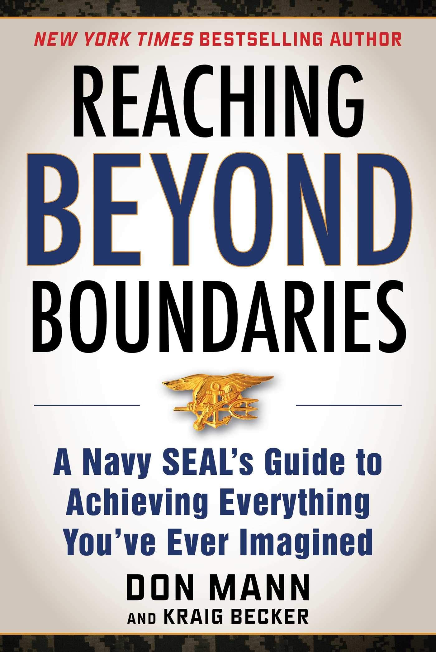 Reaching Beyond Boundaries: A Navy SEAL's Guide to Achieving Everything You've Ever Imagined,Used