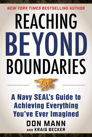 Reaching Beyond Boundaries: A Navy SEAL's Guide to Achieving Everything You've Ever Imagined,Used
