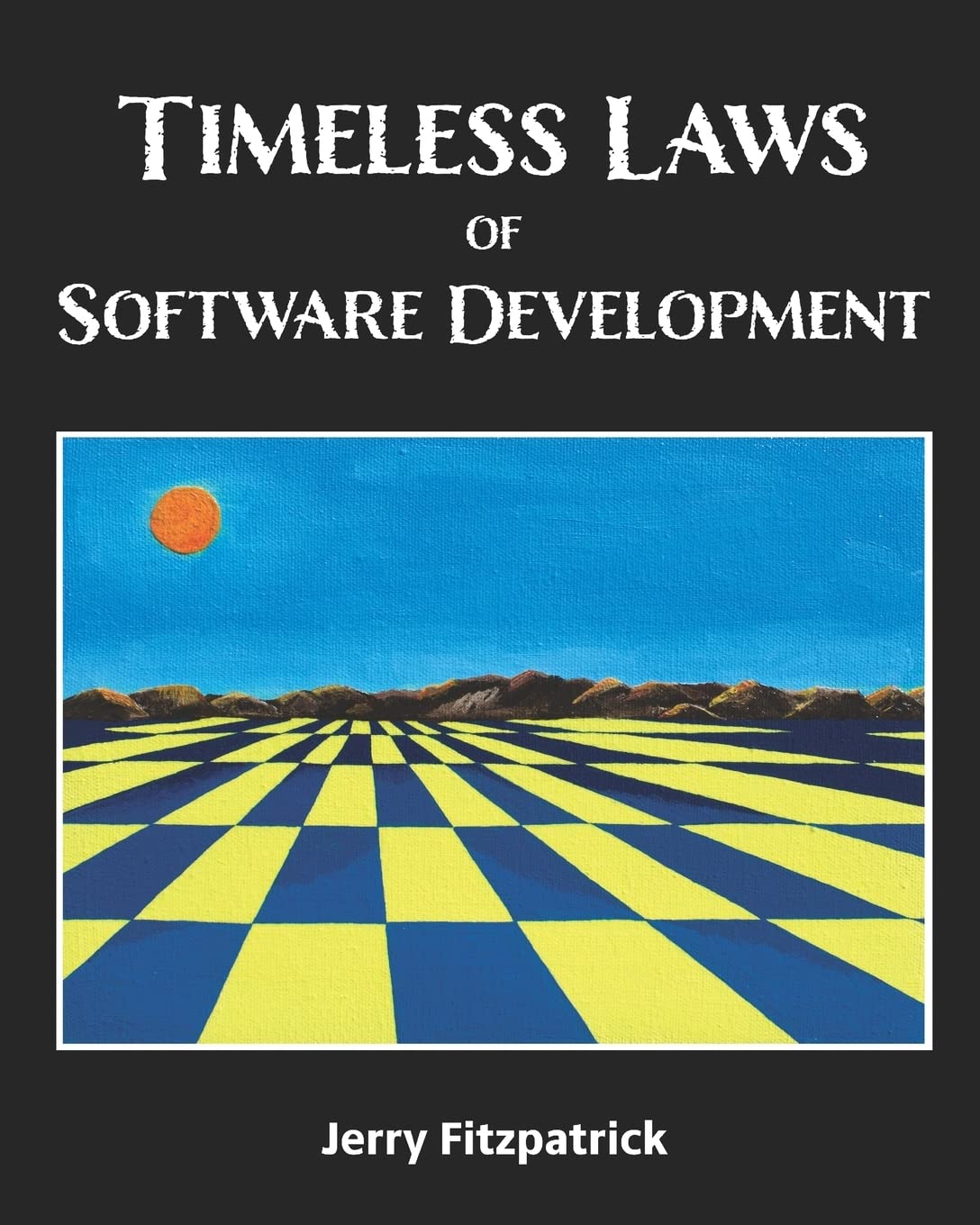 Timeless Laws of Software Development,New