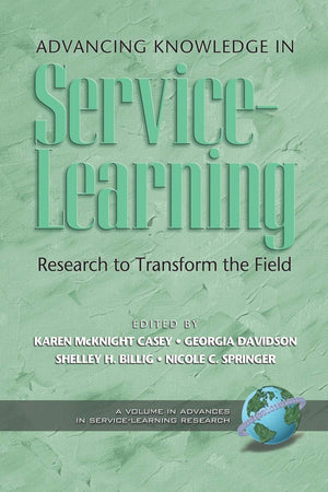 Advancing Knowledge in ServiceLearning: Research to Transform the Field (Advances in ServiceLearning Research),Used