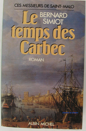 Le Temps des Carbec: Ces messieurs de SaintMalo  tome 2,Used