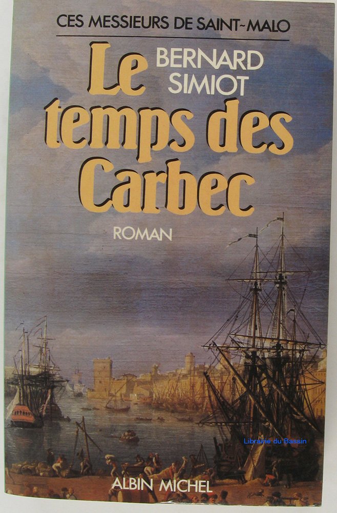 Le Temps des Carbec: Ces messieurs de SaintMalo  tome 2,Used