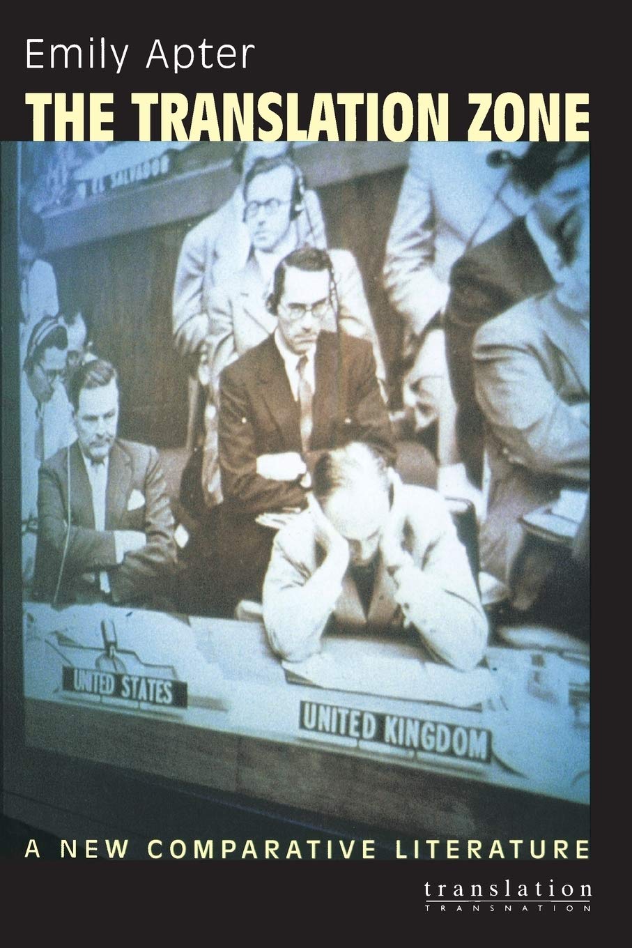 The Translation Zone: A New Comparative Literature (Translation/Transnation),New