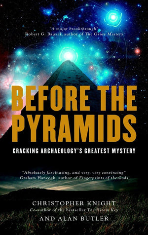 Before the Pyramids: Cracking Archaeology's Greatest Mystery,New