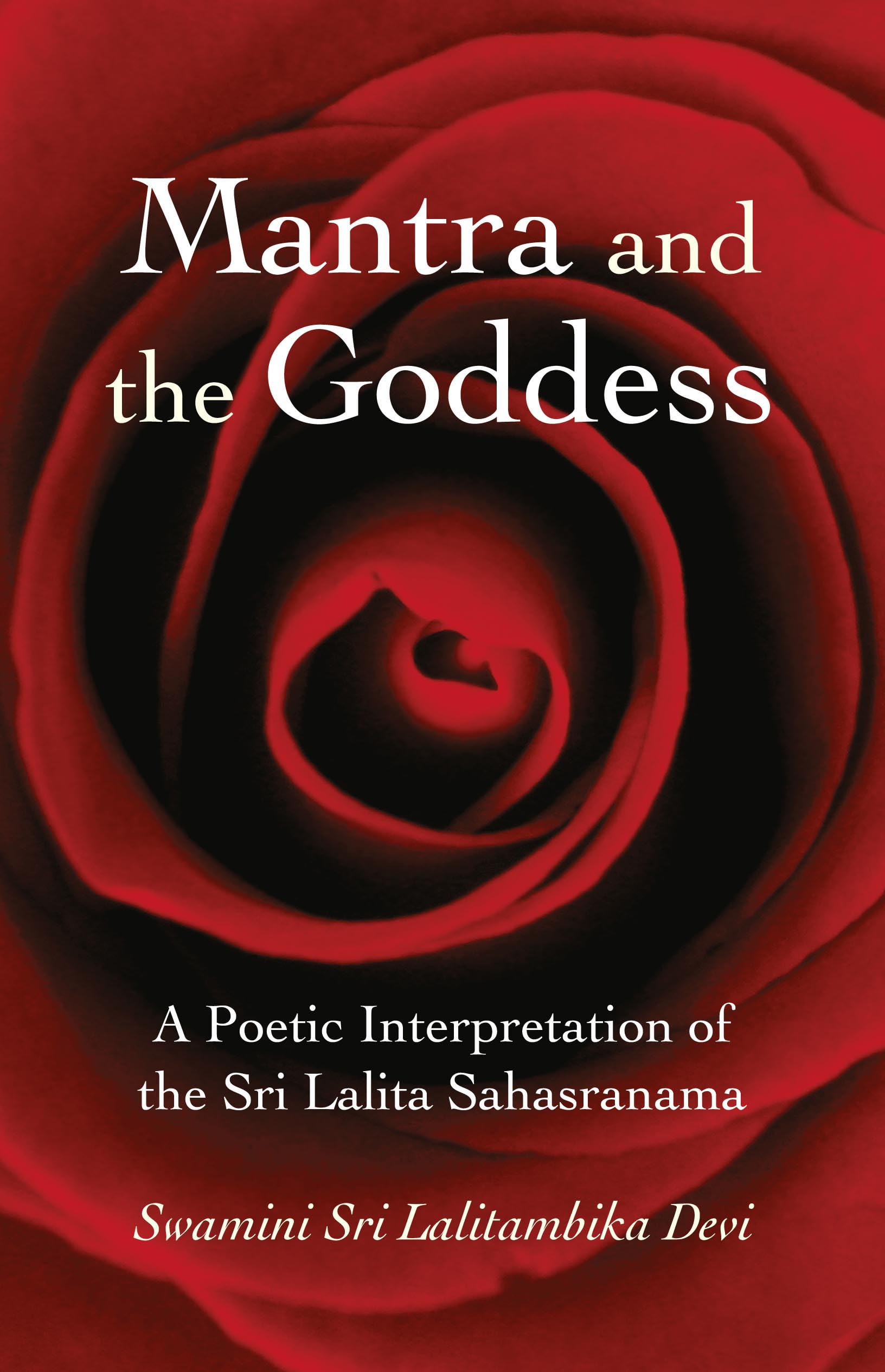 Mantra and the Goddess: A Poetic Interpretation of the Sri Lalita Sahasranama,Used