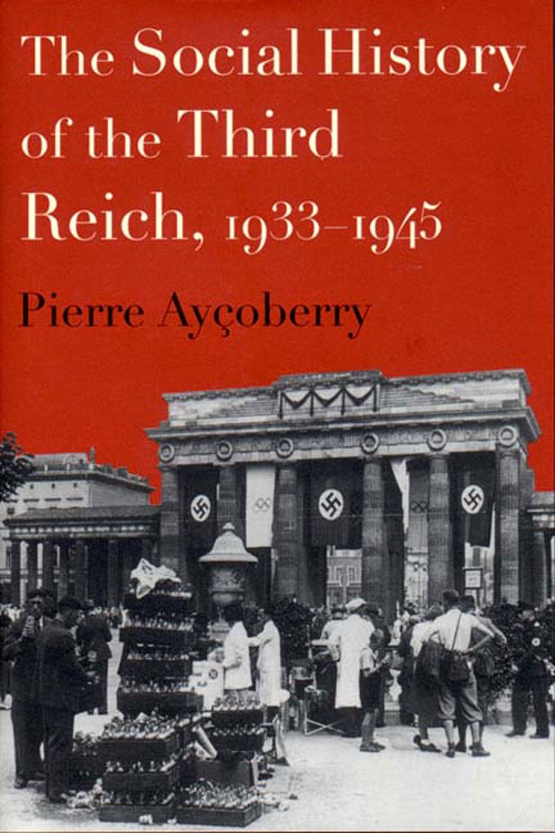 The Social History of the Third Reich, 19331945,Used