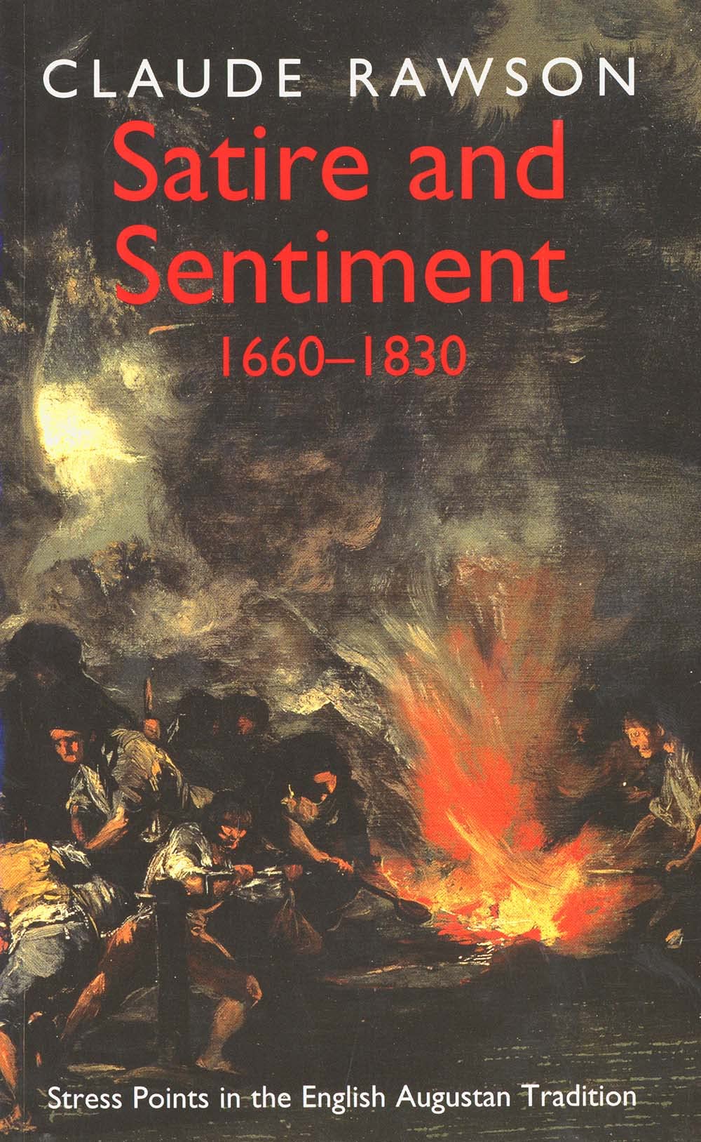 Satire and Sentiment, 16001830: Stress Points in the English Augustan Tradition,Used