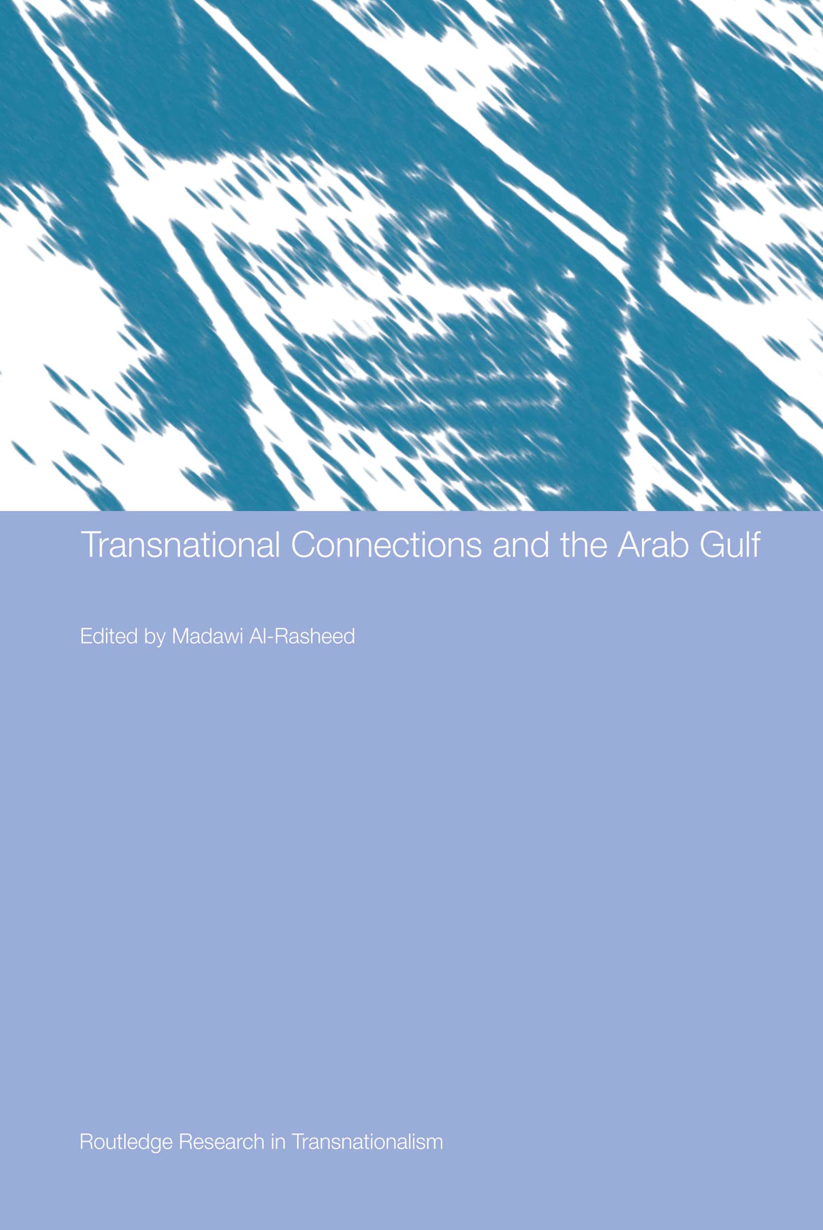 Transnational Connections and the Arab Gulf (Routledge Research in Transnationalism),Used