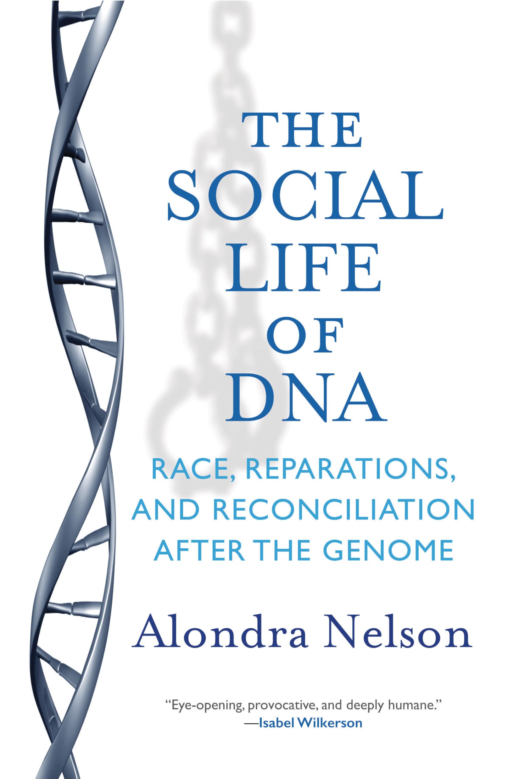 The Social Life Of Dna: Race, Reparations, And Reconciliation After The Genome-used