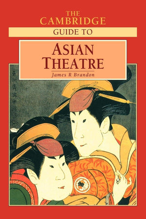 The Cambridge Guide To Asian Theatre,New