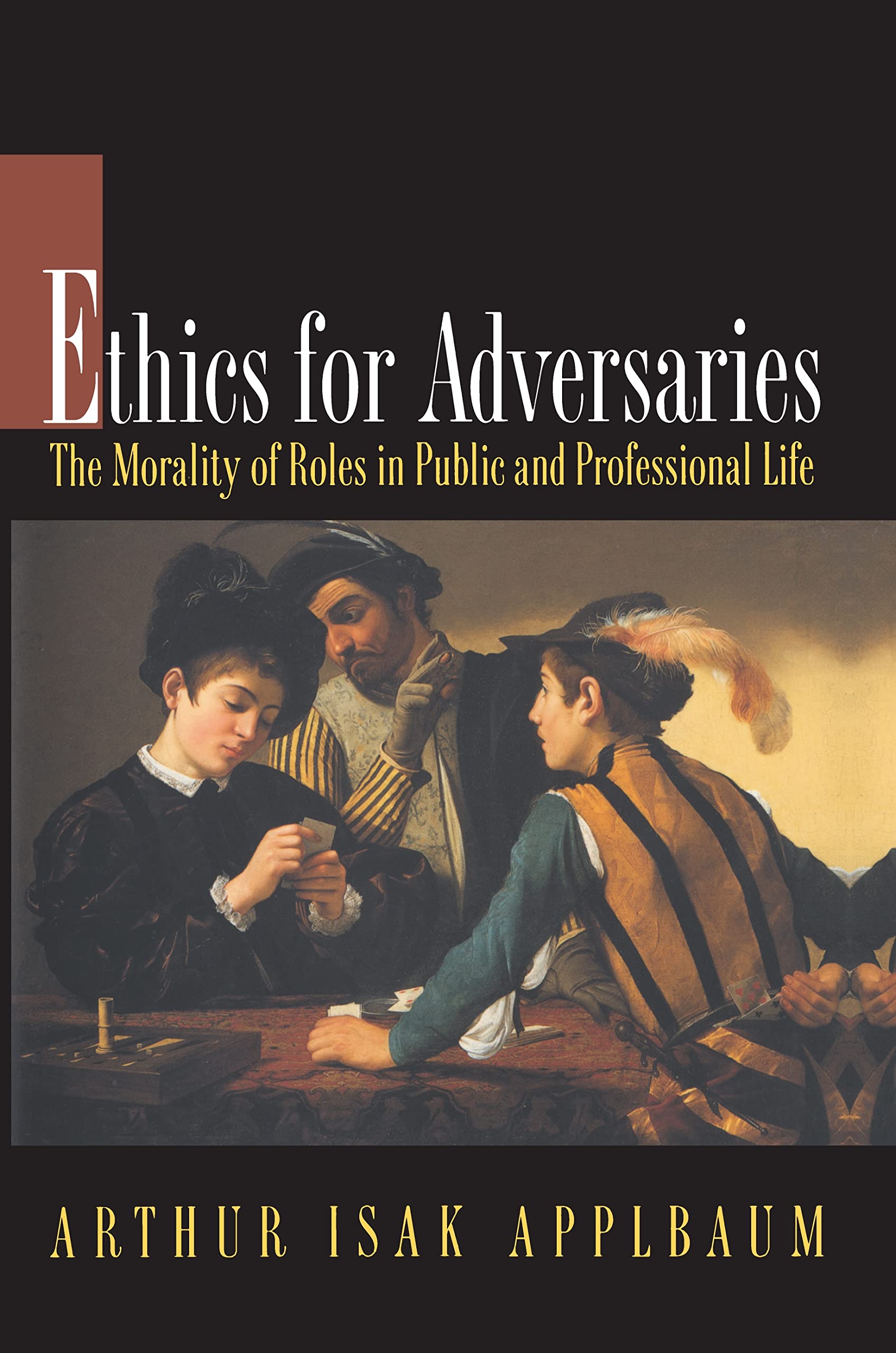 Ethics For Adversaries,New