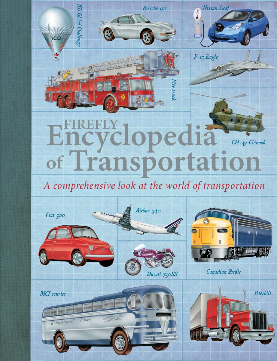 Firefly Encyclopedia of Transportation: A Comprehensive Look at the World of Transportation,Used