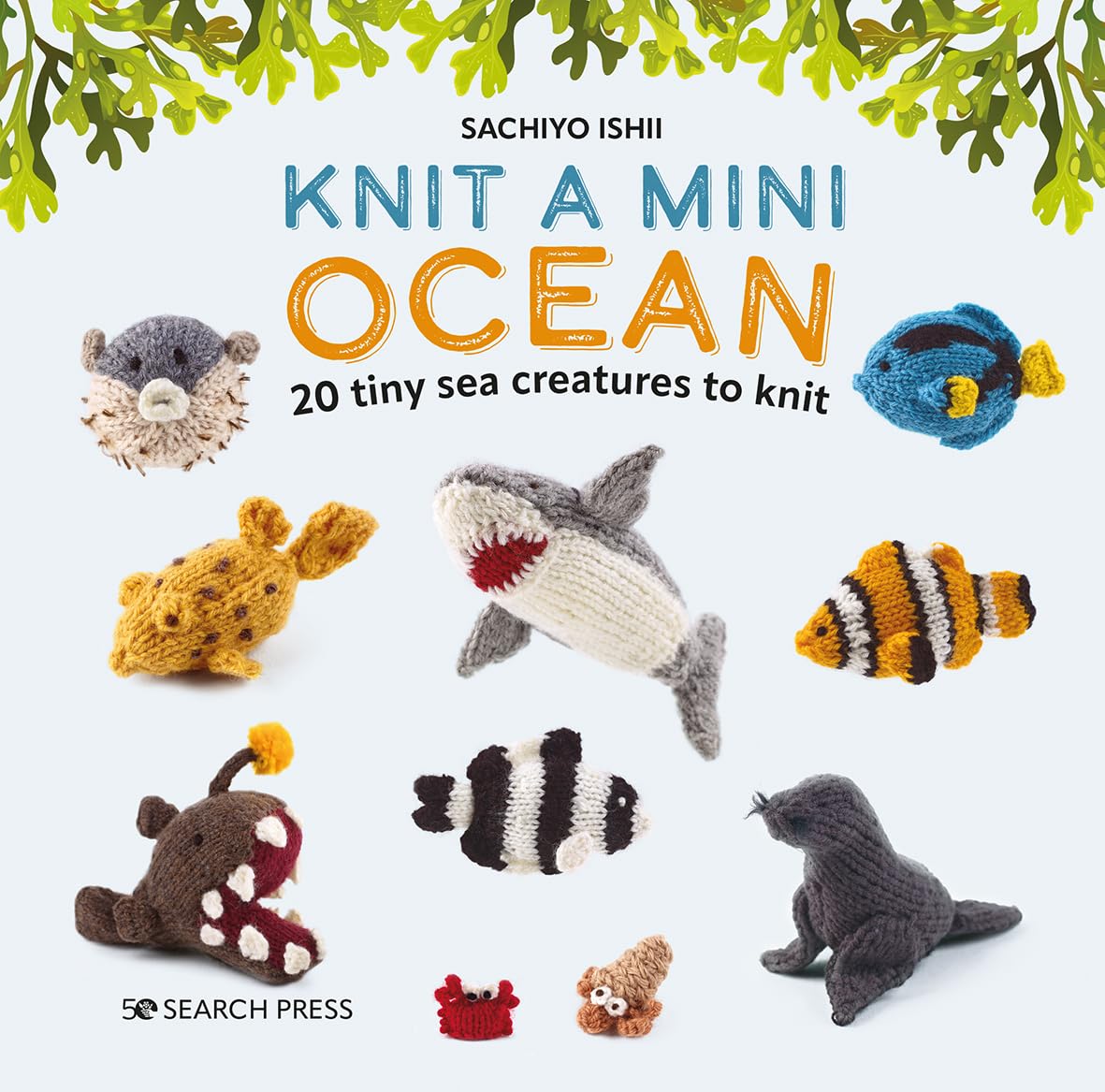 Knit A Mini Ocean: 20 Tiny Sea Creatures To Knit,New