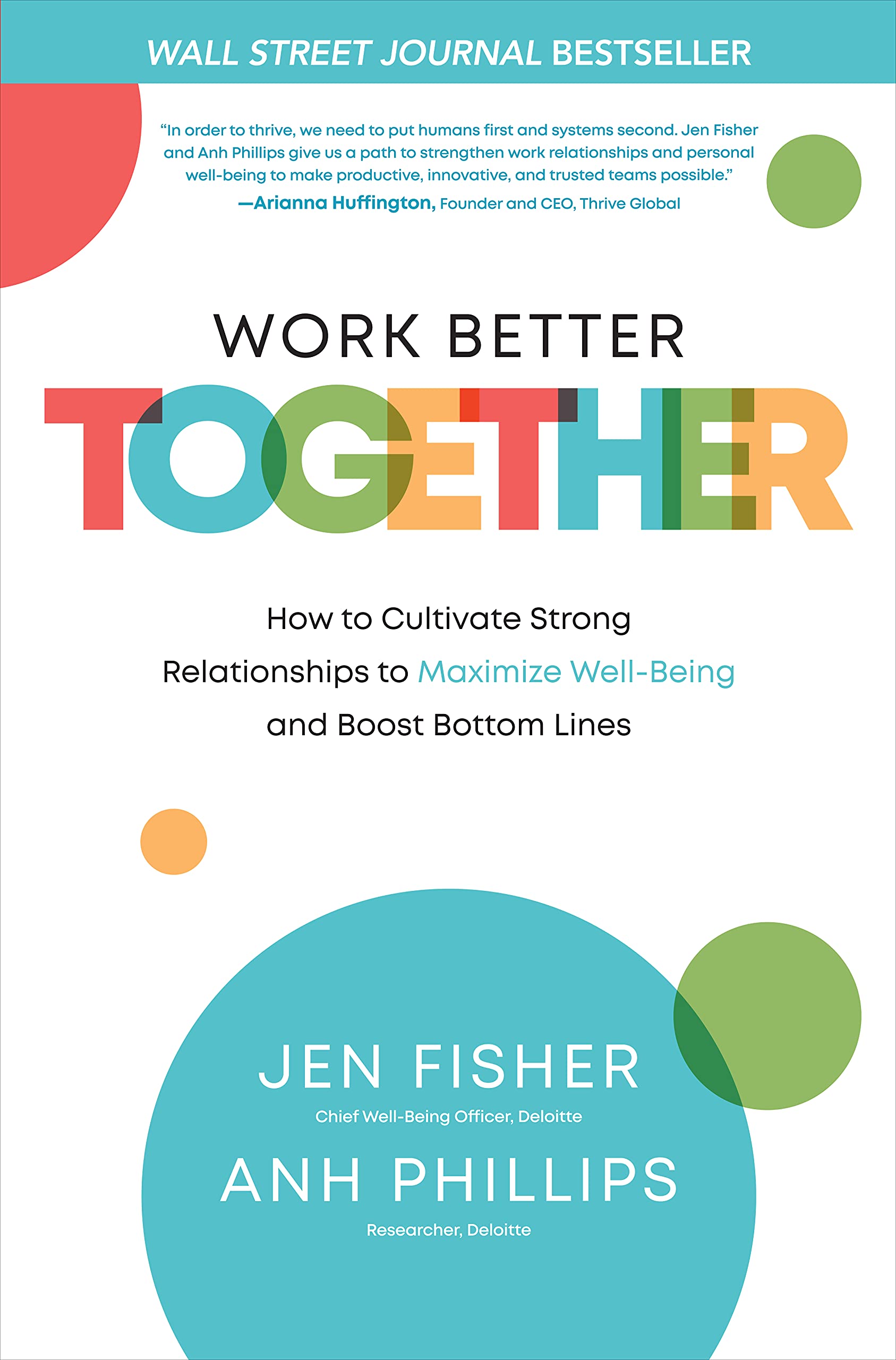 Work Better Together: How to Cultivate Strong Relationships to Maximize WellBeing and Boost Bottom Lines,Used