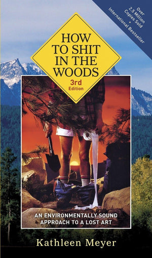 How to Shit in the Woods, 3rd Edition: An Environmentally Sound Approach to a Lost Art,Used